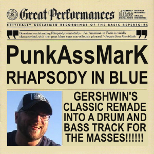 Song/Track:  PunkAssMarK-Rhapsody in Blue