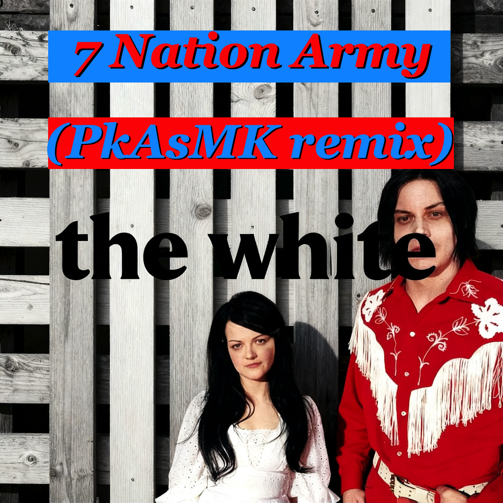 Song: 7 Nation Army remix